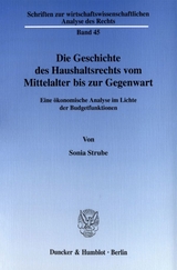Die Geschichte des Haushaltsrechts vom Mittelalter bis zur Gegenwart. - Sonia Strube