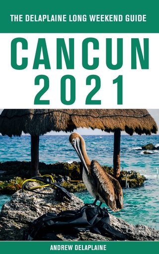 Cancun - The Delaplaine 2021 Long Weekend Guide