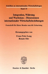 Integration, W&auml;hrung und Wachstum - Dimensionen internationaler Wirtschaftsbeziehungen. - 