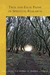 True and False Paths  of Spiritual Research -  Rudolf Steiner