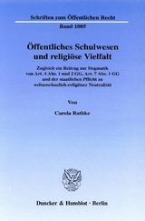 &Ouml;ffentliches Schulwesen und religi&ouml;se Vielfalt. - Carola Rathke
