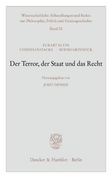 Der Terror, der Staat und das Recht. - Eckart Klein, Christian Hacke, Bernd Grzeszick