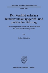 Der Konflikt zwischen Bundesverfassungsgericht und politischer F&uuml;hrung. - Richard H&auml;u&szlig;ler