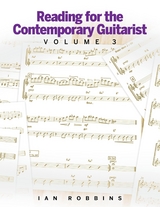 Reading for the Contemporary Guitarist Volume 3 - Ian Robbins