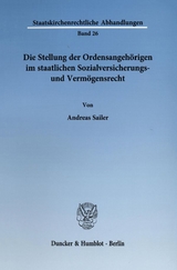 Die Stellung der Ordensangeh&ouml;rigen im staatlichen Sozialversicherungs- und Verm&ouml;gensrecht. - Andreas Sailer