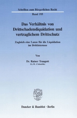 Das Verh&auml;ltnis von Drittschadensliquidation und vertraglichem Drittschutz. - Rainer Traugott