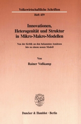 Innovationen, Heterogenit&auml;t und Struktur in Mikro-Makro-Modellen. - Rainer Vo&szlig;kamp