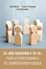 La  n&eacute;o-gociation 4-10-10  pour les professionnels de l'administration publique - Yann Duzert, Frank Zerunyan, Irena Descubes