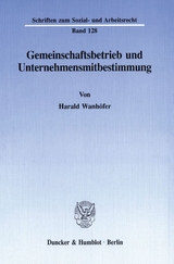 Gemeinschaftsbetrieb und Unternehmensmitbestimmung. - Harald Wanh&ouml;fer