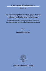 Die Verfassungsbeschwerde gegen Urteile bei gesetzgeberischem Unterlassen. - Friedrich J&uuml;licher