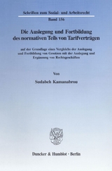 Die Auslegung und Fortbildung des normativen Teils von Tarifvertr&auml;gen - Sudabeh Kamanabrou