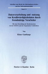 Datenverarbeitung und -nutzung von Kreditw&uuml;rdigkeitsdaten durch fremdn&uuml;tzige Verarbeiter. - Klaus Gan&szlig;auge