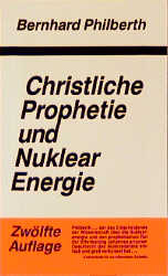 Christliche Prophetie und Nuklearenergie - Bernhard Philberth