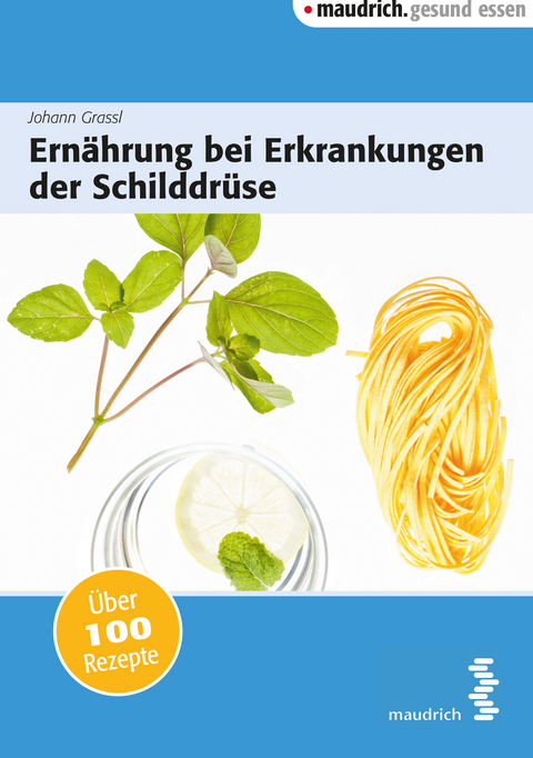 Ern&auml;hrung bei Erkrankungen der Schilddr&uuml;se -  Johann Grassl