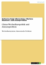 Chinas Wechselkurspolitik und Zinssatzproblem - Katharina Feigl, Maria Pulay, Marlene Reumann, Julia Stumpf-Fekete