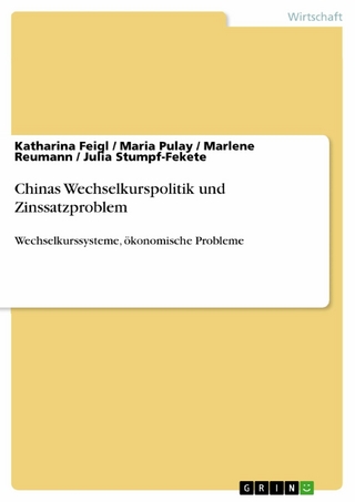 Chinas Wechselkurspolitik und Zinssatzproblem