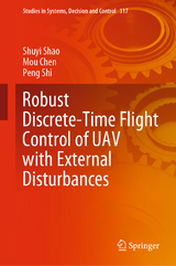 Robust Discrete-Time Flight Control of UAV with External Disturbances - Shuyi Shao, Mou Chen, Peng Shi