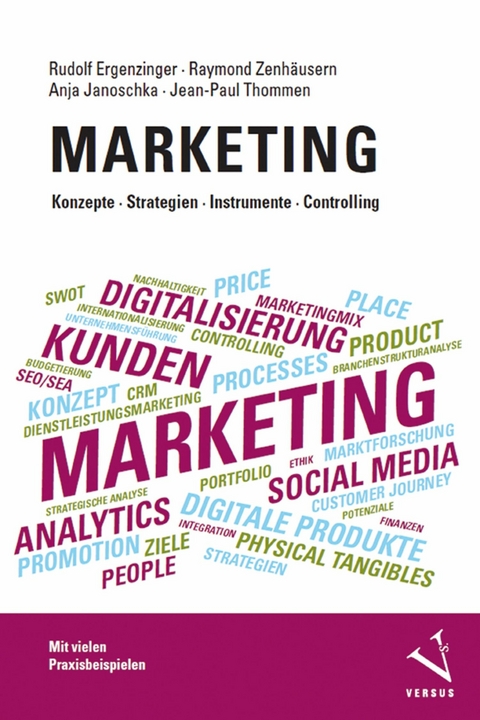 Marketing: Konzepte, Strategien, Instrumente, Controlling - Rudolf Ergenzinger, Raymond Zenh&auml;usern, Anja Janoschka, Jean-Paul Thommen