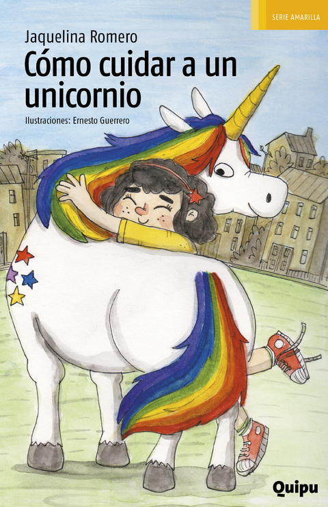 C&oacute;mo cuidar a un unicornio - Jaquelina Romero
