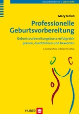 Professionelle Geburtsvorbereitung - Nolan, Mary