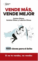 Vende m&aacute;s, vende mejor - Cosimo Chiesa, Carlotta Chiesa, Ludovica Chiesa