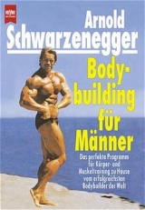 Bodybuilding f&uuml;r M&auml;nner - Arnold Schwarzenegger