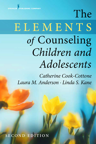 The Elements of Counseling Children and Adolescents, Second Edition