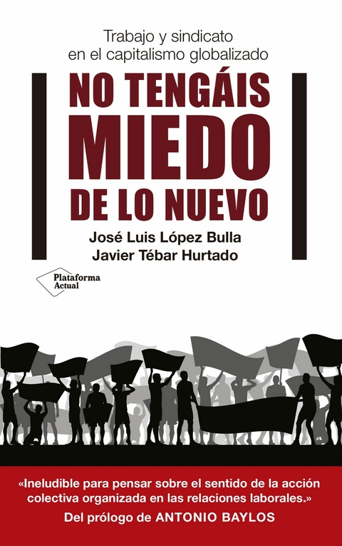No tengáis miedo de lo nuevo - José Luis López Bulla, Javier Tébar Hurtado