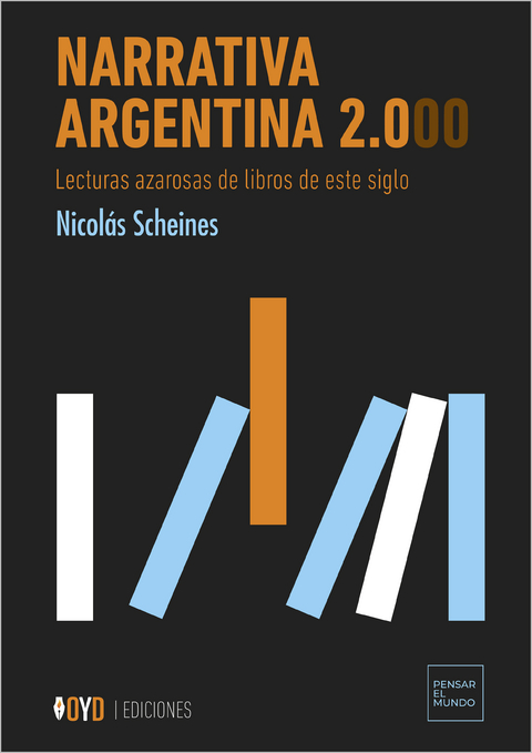Narrativa Argentina 2.000 - Nicol&aacute;s Scheines
