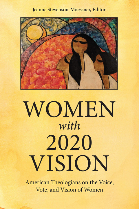 Women with 2020 Vision -  Stevenson-Moessner Jeanne Stevenson-Moessner