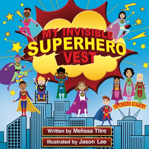 My Invisible Superhero Vest - Melissa Titre