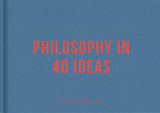 Philosophy in 40 Ideas - 