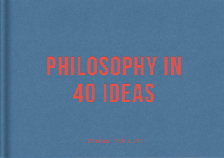 Philosophy in 40 Ideas