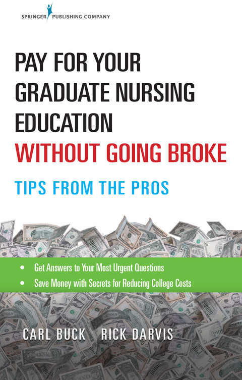 Pay for Your Graduate Nursing Education Without Going Broke - Carl Buck, Rick Darvis