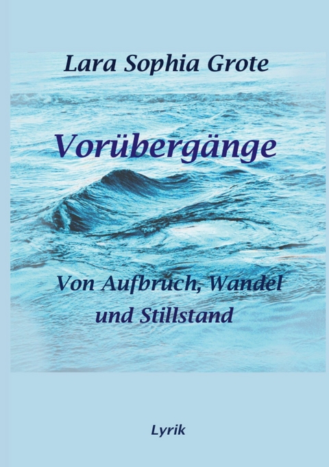 Vor&uuml;berg&auml;nge - Lara Sophia Grote
