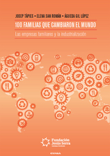 100 familias que cambiaron el mundo - Josep T&agrave;pies Lloret, Elena San Rom&aacute;n L&oacute;pez, &Aacute;gueda Gil L&oacute;pez
