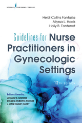 Guidelines for Nurse Practitioners in Gynecologic Settings, 12th Edition - Heidi Collins Fantasia, Allyssa L. Harris, Holly B. Fontenot
