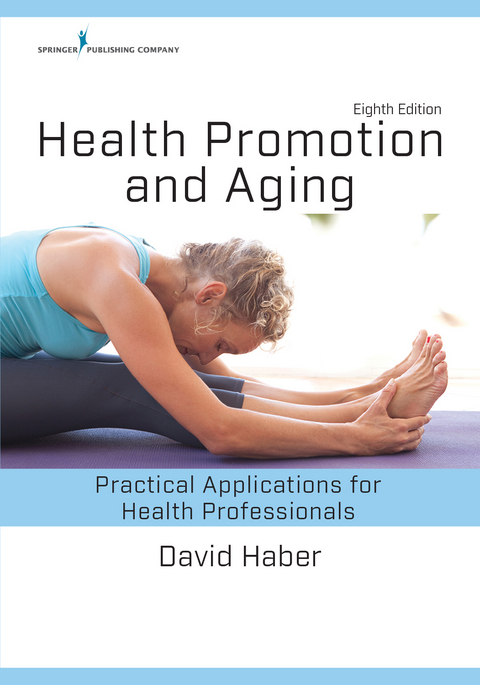 Health Promotion and Aging, Eighth Edition - David Haber