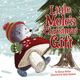 Little Mole's Christmas Gift -  Nellist Glenys Nellist,  Anne Garland Sally Anne Garland