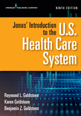 Jonas' Introduction to the U.S. Health Care System, Ninth Edition - Raymond Goldsteen, Karen Goldsteen, Benjamin Goldsteen