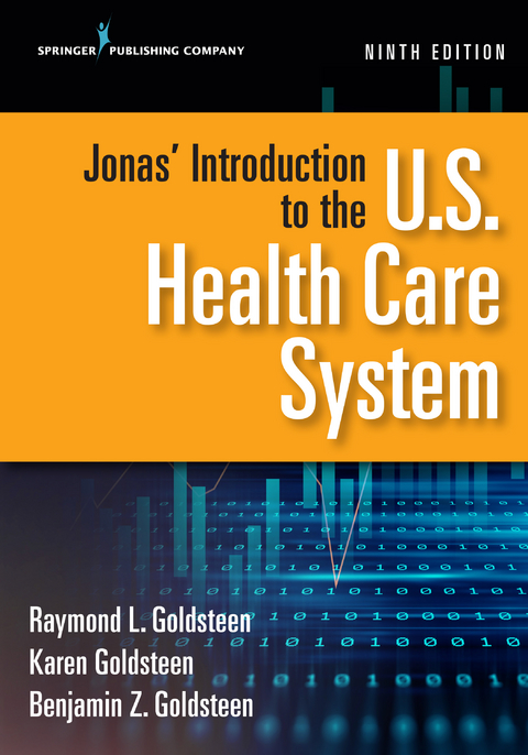 Jonas' Introduction to the U.S. Health Care System, Ninth Edition - Raymond Goldsteen, Karen Goldsteen, Benjamin Goldsteen