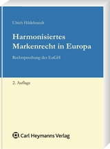 Harmonisiertes Markenrecht in Europa - Hildebrandt, Ulrich