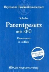 Patentgesetz mit Europäischen Patentübereinkommen - Schulte, Rainer