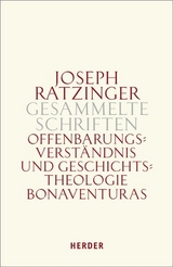Offenbarungsverständnis und Geschichtstheologie Bonaventuras - Joseph Ratzinger