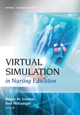 Virtual Simulation in Nursing Education - Randy M. Gordon, Dee Mcgonigle