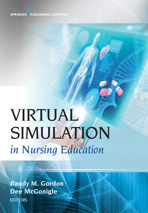 Virtual Simulation in Nursing Education - Randy M. Gordon, Dee Mcgonigle