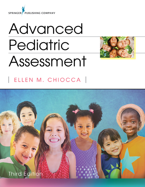 Advanced Pediatric Assessment, Third Edition - Ellen M. Chiocca