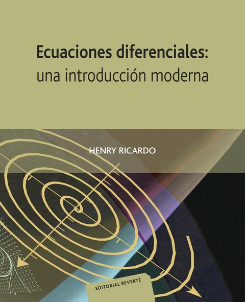 Ecuaciones diferenciales: una introducci&oacute;n moderna -  Henry Ricardo