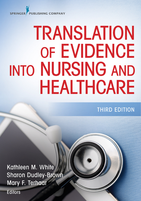 Translation of Evidence Into Nursing and Healthcare, Third Edition - 