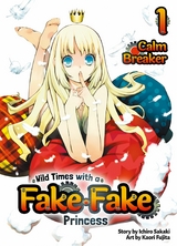 Wild Times with a Fake Fake Princess: Volume 1 -  Sakaki Ichiro